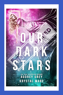 (Download) (Ebook) Our Dark Stars by Audrey Grey