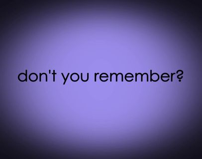 Don't you remember