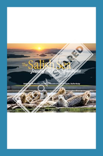 Download (EBOOK) The Salish Sea: Jewel of the Pacific Northwest by Audrey DeLella Benedict