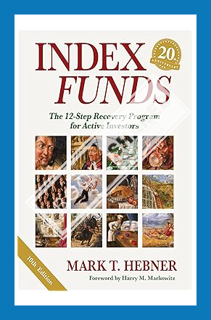 (DOWNLOAD (EBOOK) Index Funds: The 12-Step Recovery Program for Active Investors by Mark T. Hebner