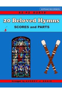 (Ebook Download) 20 Beloved Hymns: EZ-PZ DUETS for soprano recorder by Audrey J Adair