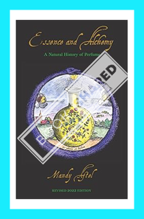 (PDF) Download Essence and Alchemy: A Natural History of Perfume by Mandy Aftel