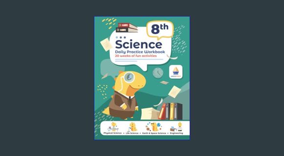 Epub Kndle 8th Grade Science: Daily Practice Workbook | 20 Weeks of Fun Activities (Physical, Life,