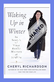 (Ebook Download) Waking Up in Winter: In Search of What Really Matters at Midlife by Cheryl Richards