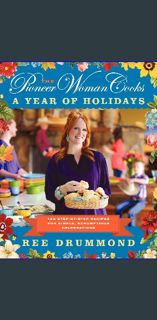 (DOWNLOAD PDF)$$ 💖 The Pioneer Woman Cooks―A Year of Holidays: 140 Step-by-Step Recipes for Sim