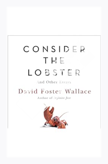 (PDF) (Ebook) Consider the Lobster: And Other Essays by David Foster Wallace