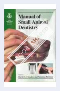 (DOWNLOAD (EBOOK) BSAVA Manual of Small Animal Dentistry (BSAVA British Small Animal Veterinary Asso