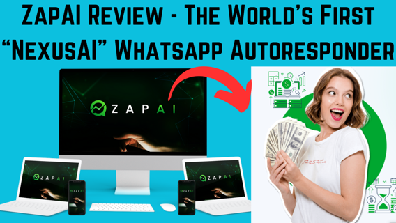 ZapAI Review – The World’s First “NexusAI” Whatsapp Autoresponder