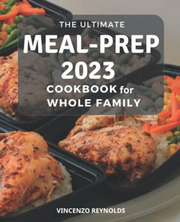 VIEW EBOOK EPUB KINDLE PDF The Ultimate Meal-Prep Cookbook For Whole Family: Quick and Easy Recipes