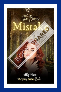(DOWNLOAD (EBOOK) The Beta's Mistake by Aly Kim