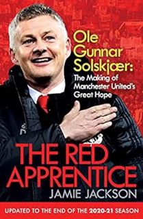 READ PDF EBOOK EPUB KINDLE The Red Apprentice: Ole Gunnar Solskjaer: The Making of Manchester United