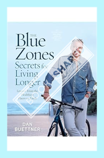 (FREE (PDF) The Blue Zones Secrets for Living Longer (Blue Zones, The) by Dan Buettner