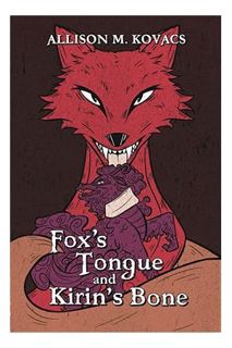 (PDF Free) Fox's Tongue and Kirin's Bone by Allison M. Kovacs