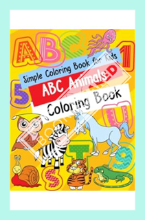 (Download (EBOOK) Simple Coloring Book for Kids: ABC Animals coloring book. The Alphabet an A-Z colo