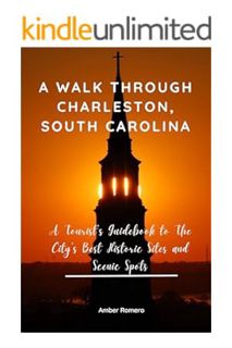 (DOWNLOAD) (PDF) A Walk Through Charleston, South Carolina: A Tourist's Guidebook to the City's Best