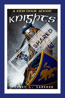 (Ebook Free) Kids Book About Knights! Discover Fun Facts About Knights, Knighthood, Chivalry and Arm