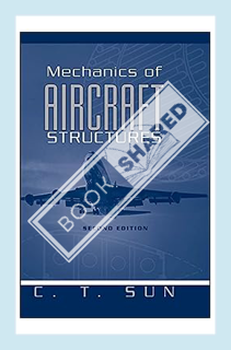(PDF Download) Mechanics of Aircraft Structures by C. T. Sun