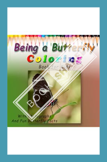 (Pdf Ebook) Being a Butterfly Coloring Book for Kids: Coloring activity book for children with Photo