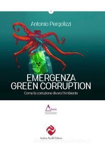 Scarica Epub Emergenza green corruption. Come la corruzione divora l'ambiente