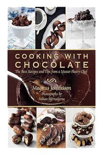(Ebook Download) Cooking with Chocolate: The Best Recipes and Tips from a Master Pastry Chef by Magn
