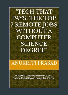 Epub Kndle "Tech That Pays: The Top 7 Remote Jobs Without a Computer Science Degree": Unlocking Luc