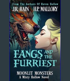 DOWNLOAD NOW Fangs and the Furriest: A Paranormal Women's Fiction Novel: (Moonlit Monsters) (Misty