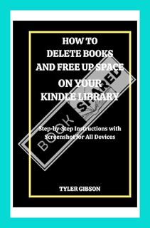 (PDF) FREE HOW TO DELETE BOOKS AND FREE UP SPACE ON YOUR KINDLE LIBRARY: Step-by-Step Instructions w