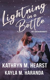 Kindle [Download] Lightning in a Bottle: A Small Town  Single Parent Romance (Hot Southern Nights)