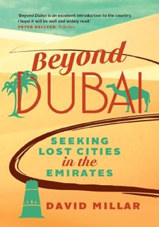 Read Online [P.D.F] Beyond Dubai: Seeking Lost Cities in the Emirates
