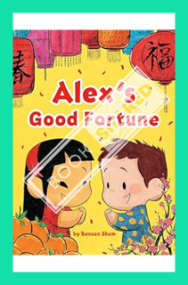 (PDF Free) Alex's Good Fortune by Benson Shum