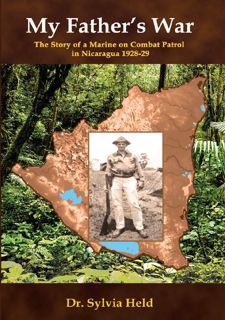 [Book] R.E.A.D Online My Father's War: The Story of a Marine on Combat Patrol in Nicaragua 1928-29