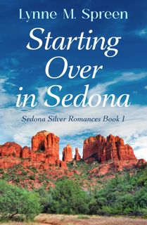 ^^[download p.d.f]^^ Starting Over in Sedona: A Later-in-Life Romance (Sedona Silver Romances Book
