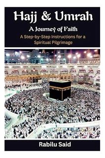 (Ebook Download) Hajj & Umrah A Journey of faith: A Step-by-Step Instructions for a Spiritual Pilgri
