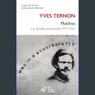 READ [E-book] Makhno: La Revolte Anarchiste 1917-1921 (Le Gout De L'histoire) (French Edition)