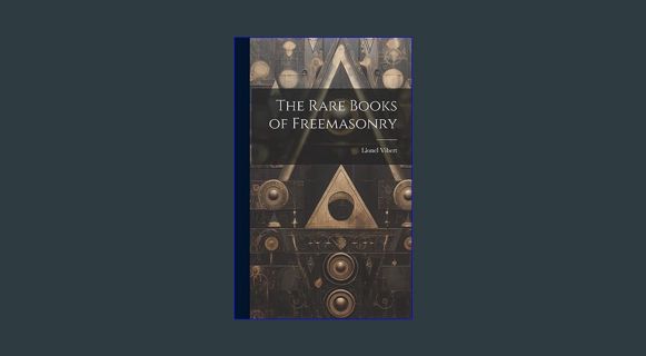 Epub Kndle The Rare Books of Freemasonry     Hardcover – July 18, 2023