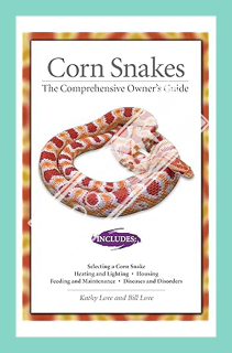 (PDF) Free Corn Snakes: The Comprehensive Owner's Guide (CompanionHouse Books) Housing Requirements,