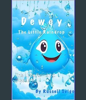 Full E-book Dewey : The Little Raindrop (Reader) (Dewey the Little Raindrop)     Kindle Edition