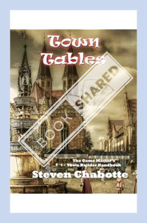 (FREE (PDF) Town Tables: The Game Master's Town Builder Handbook (Game Master Resource Guide Series)