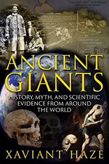 [Access] EBOOK EPUB KINDLE PDF Ancient Giants: History, Myth, and Scientific Evidence from around th