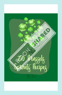 (PDF Download) Hello! 250 Brussels Sprouts Recipes: Best Brussels Sprouts Cookbook Ever For Beginner
