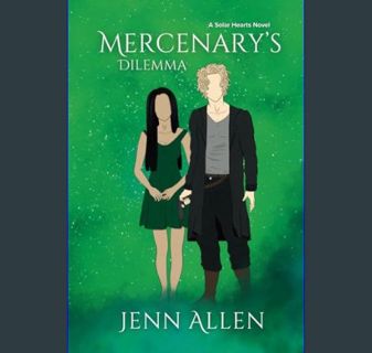 READ [E-book] Mercenary's Dilemma (Solar Hearts)     Hardcover – January 12, 2024