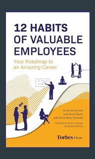 *DOWNLOAD$$ ❤ 12 Habits Of Valuable Employees: Your Roadmap to an Amazing Career     Paperback
