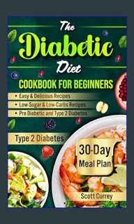 <PDF> 🌟 The Diabetic Diet Cookbook for Beginners: 2000-Day Easy & Delicious Recipes for Low-Sug