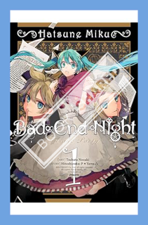 (PDF) FREE Hatsune Miku: Bad End Night Vol. 1 by Hitoshizuku-P X Yama