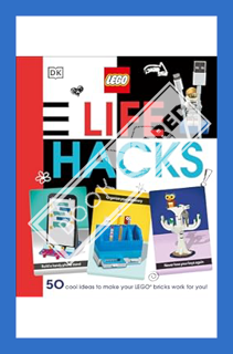 (PDF FREE) LEGO Life Hacks: 50 Cool Ideas to Make Your LEGO Bricks Work for You! by Julia March