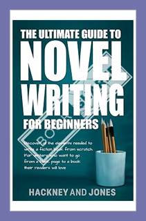 (DOWNLOAD) (PDF) The Ultimate Guide to Novel Writing for Beginners: Discover all the elements needed