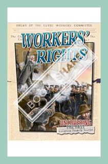 (PDF) Download Workers' Rights (Uncovering the Past: Analyzing Primary Sources) by Lynn Leslie Peppa