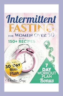 (Download) (Ebook) Intermittent Fasting for Women Over 50: Feeling Like in Your Fabulous Thirty Agai