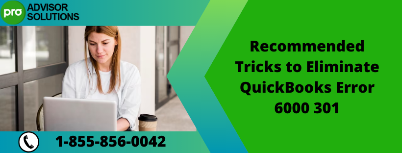 Recommended Tricks to Eliminate QuickBooks Error 6000 301