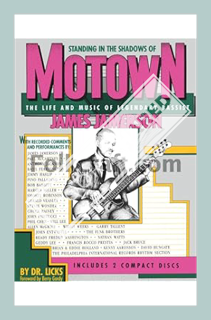 (PDF Download) Standing in the Shadows of Motown: The Life and Music of Legendary Bassist James Jame